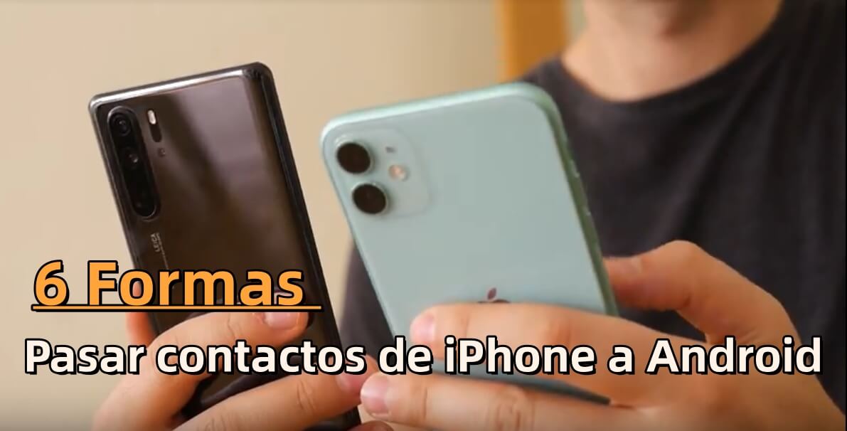 6 Formas de pasar contactos de iPhone a Android | Más Útiles