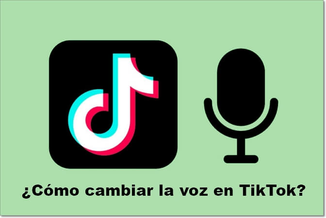 Cómo Cambiar la Voz en TikTok [Más de 3000 Voces]