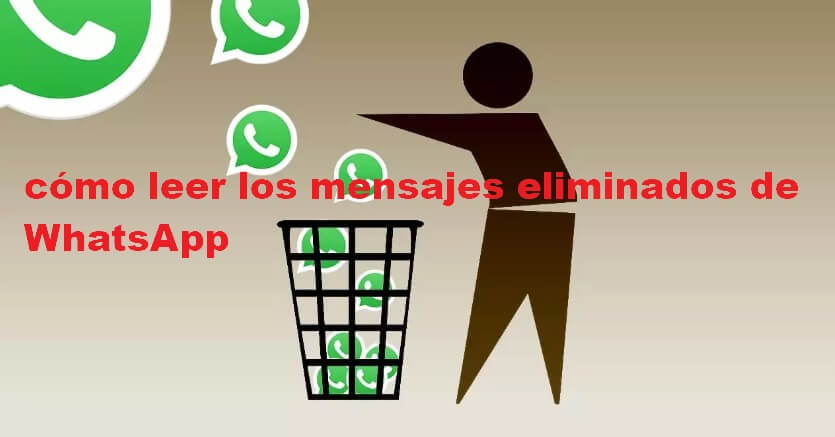 Cómo ver mensajes eliminados de WhatsApp en iOS 26 y Android 15 ¡ Con o Sin aplicaciones!