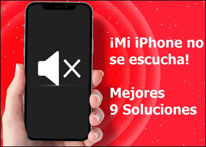 ¡Mi iPhone no se escucha! Mejores 9 Soluciones