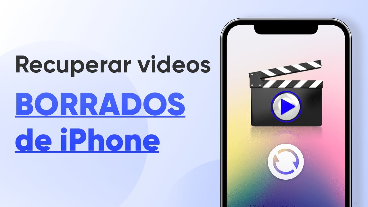 Cómo recuperar videos borrados de iPhone [Guía Completa]