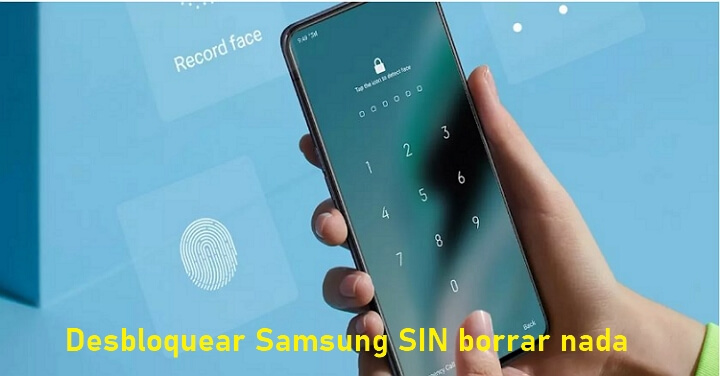 【4 Formas con Video Tutorial】Cómo desbloquear un celular Samsung sin borrar nada