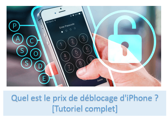 Quel est le prix de déblocage d'iPhone ? [Tutoriel complet]