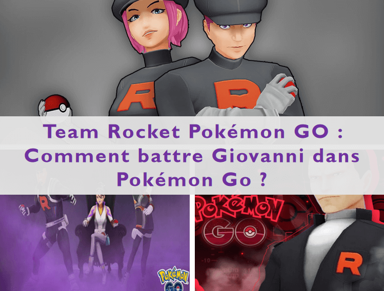 Team Rocket Pokémon GO : Comment battre Giovanni dans Pokémon Go ?