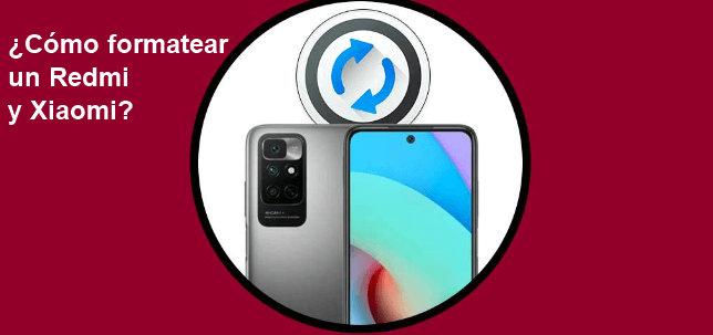 [4 Métodos] Cómo formatear y restablecer un Redmi o Xiaomi fácilmente