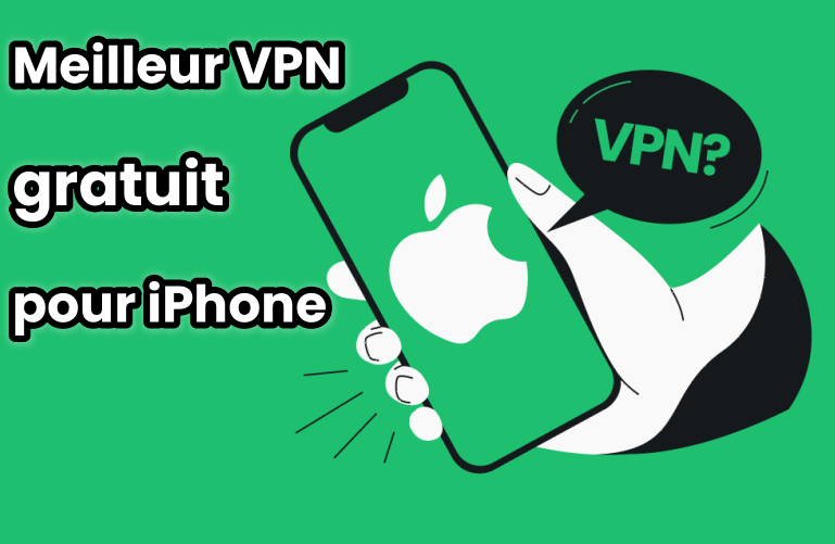 5 Meilleurs VPN gratuits pour iPhone