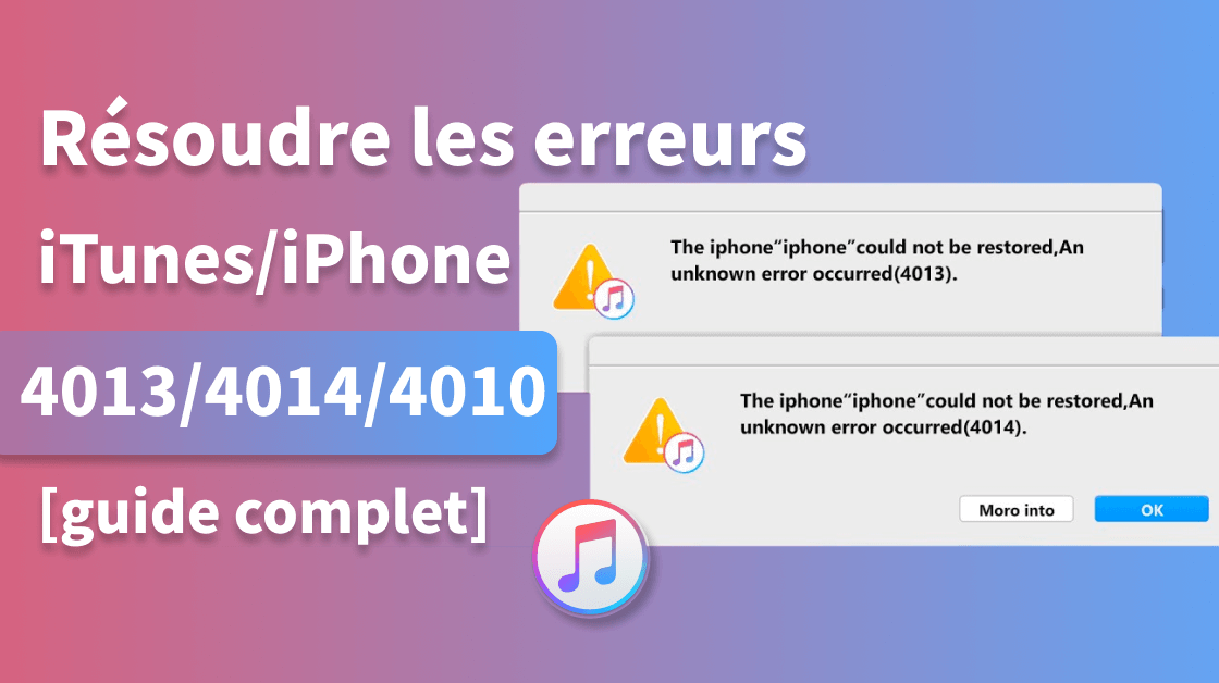 Comment Résoudre les erreurs iTunes/iPhone 4013/4014/4010