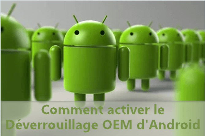 Comment activer le Déverrouillage OEM d'Android [Guide complet]