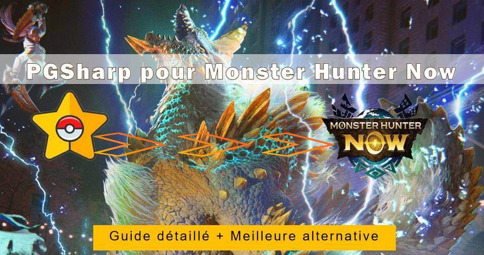 PGSharp pour Monster Hunter Now : Guide détaillé et la meilleure alternative