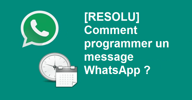 Message différé WhatsApp : Comment programmer un message WhatsApp ?
