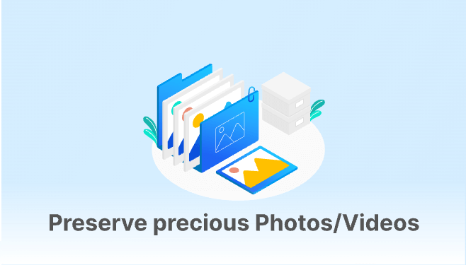 Preserve precious Photos/Videos