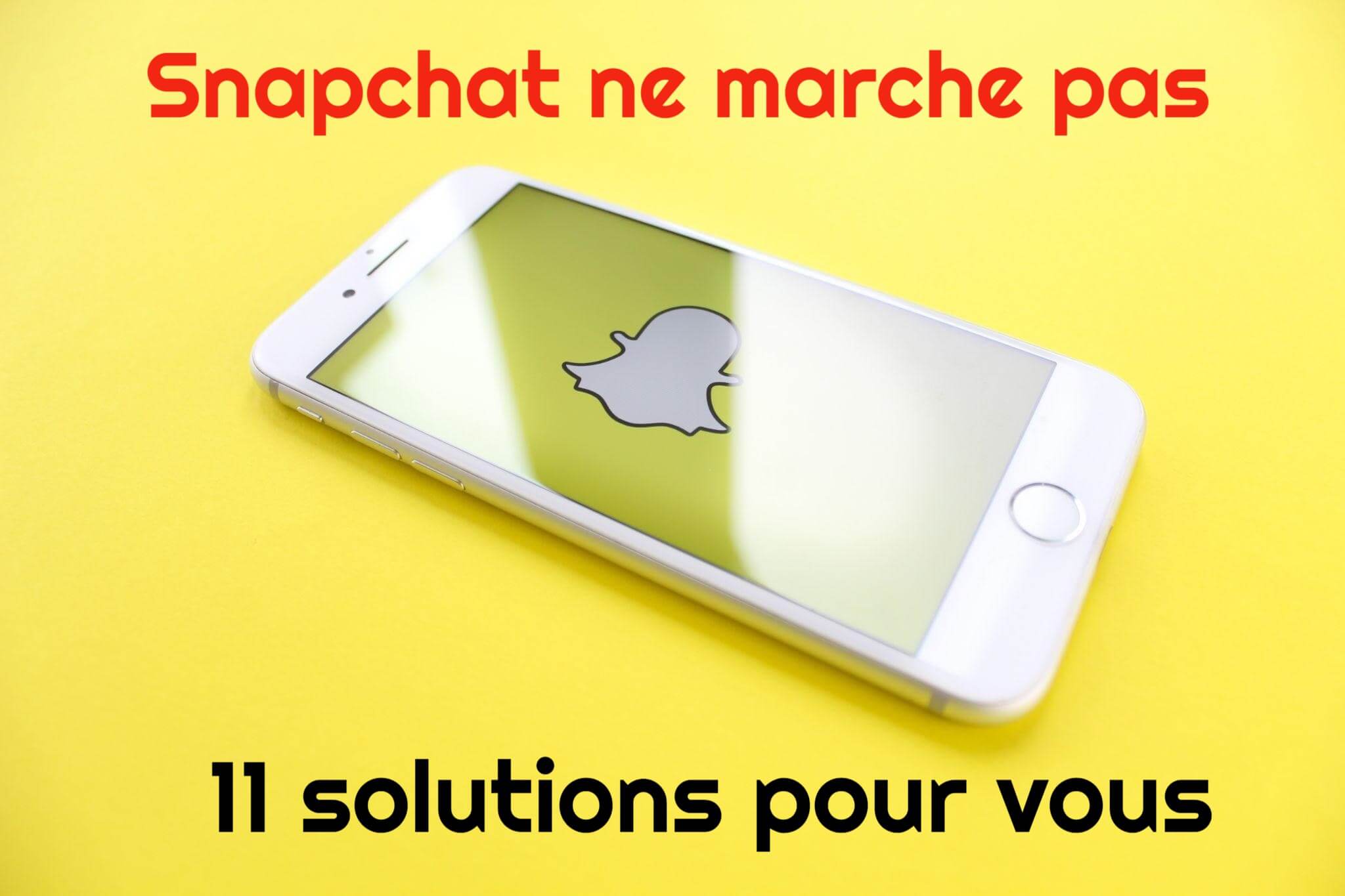 Pourquoi Snapchat ne marche pas ? Voici les solutions et comment réparer