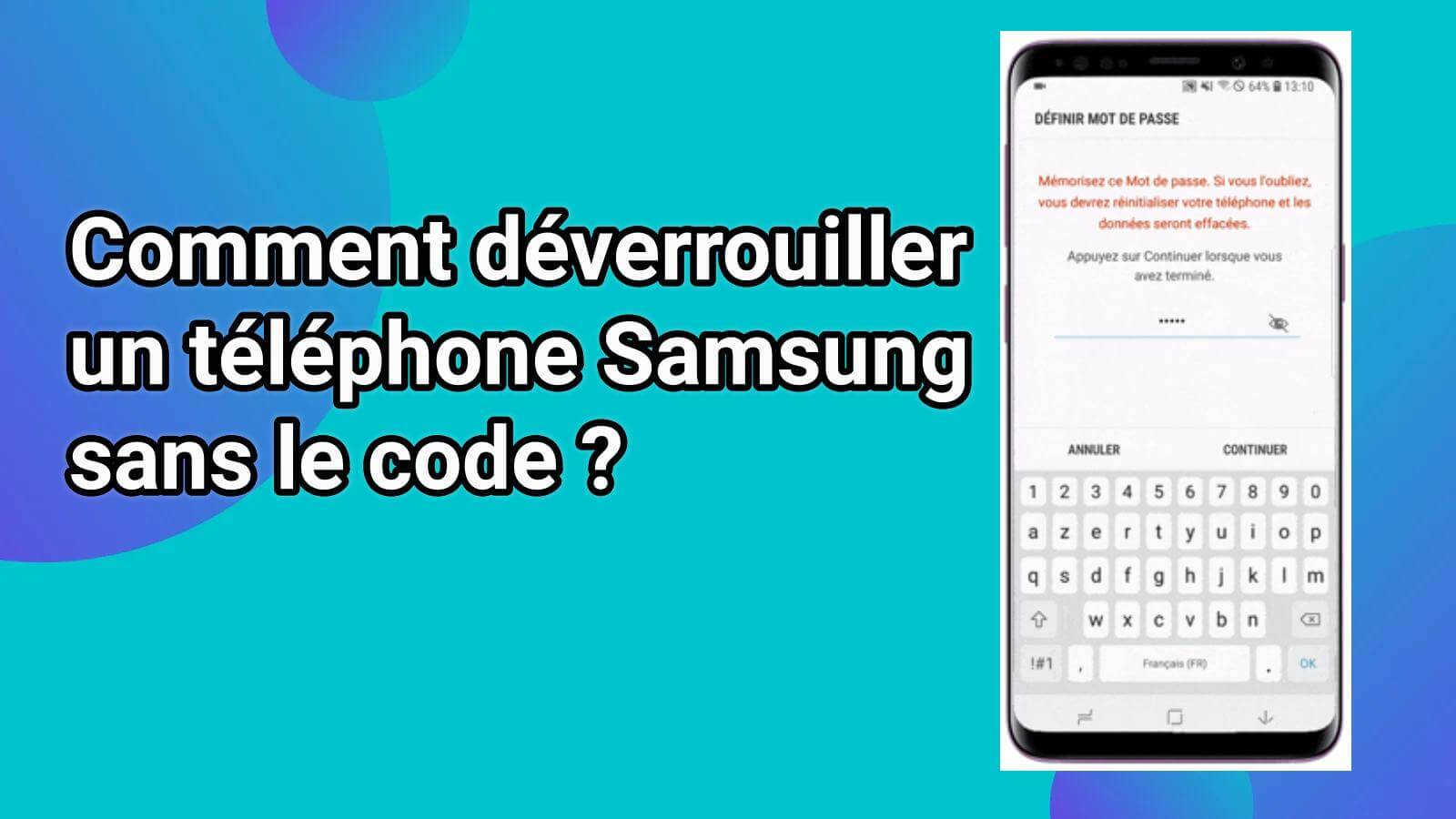 Comment déverrouiller un téléphone Samsung sans le code ? 8 méthodes