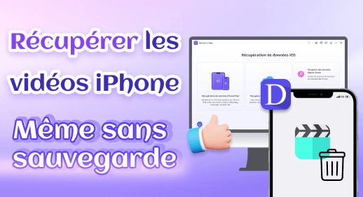 Récupérer les vidéos supprimées iPhone