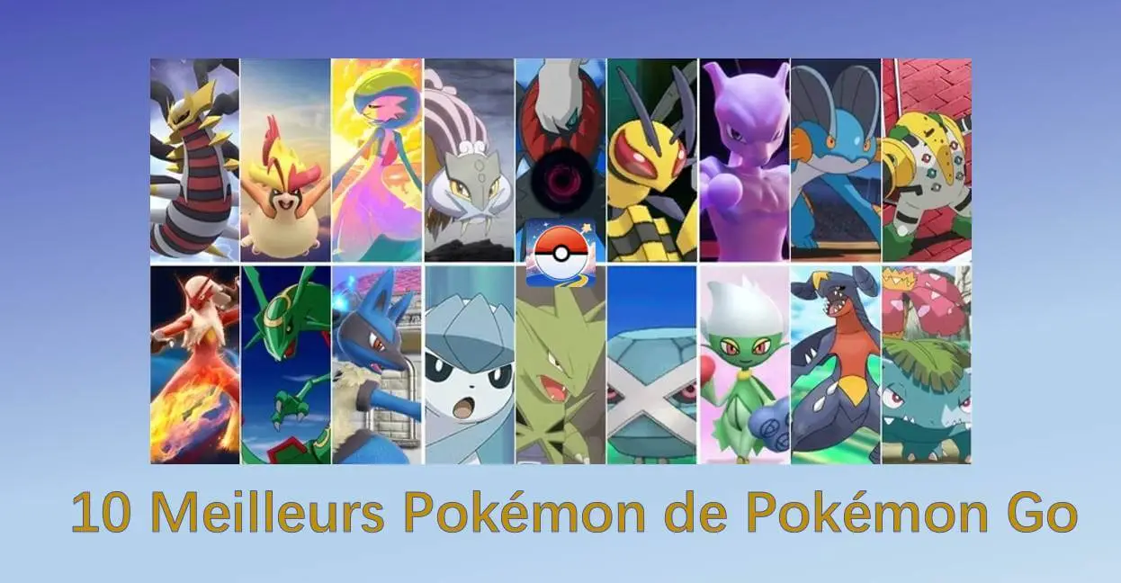 [Liste complète] 10 meilleurs Pokémon dans Pokémon Go en 2025